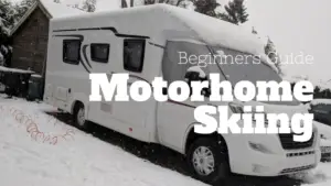 Beginners Guide to Motorhome Skiing
